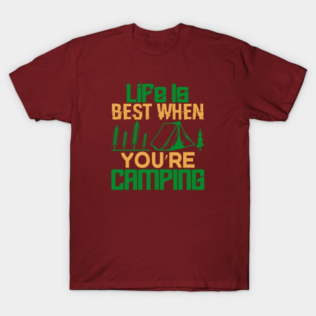 life is best when you're camping T-Shirt by Dasart